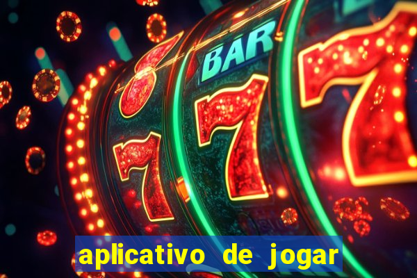 aplicativo de jogar e ganhar dinheiro